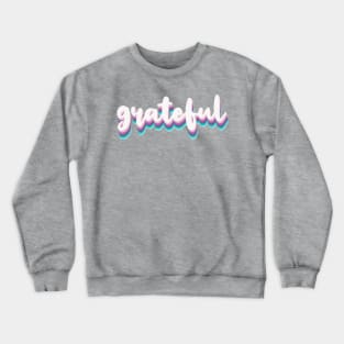 Grateful Crewneck Sweatshirt